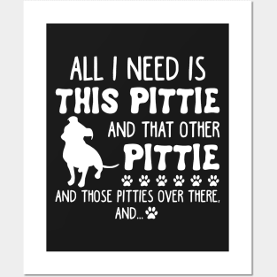 All I Need Is This Pittie _ That Other Pittie T-sh Posters and Art